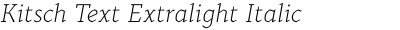 Kitsch Text Extralight Italic